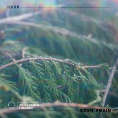 HUSK - Born Again