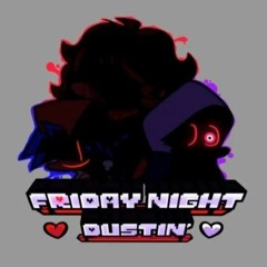 Friday Night Dustin/Dusttale 2.0 Anthropophobia Remix