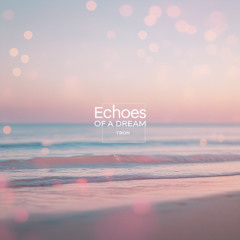 Tron - Echoes of a Dream (Extended Mix)