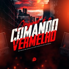 ORIGINAL É O COMANDO VERMELHO - MCS' CARIOCA - LEOZINHO B13 - [ DJ 2R DO MARTINS & MK DO MARTINS ]