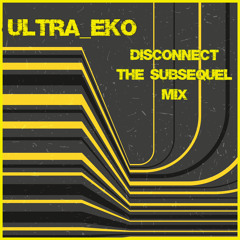 Disconnect - The Subsequel Mix