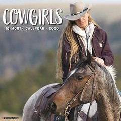 View [PDF EBOOK EPUB KINDLE] Cowgirls 2020 Wall Calendar by  Willow Creek Press 📨