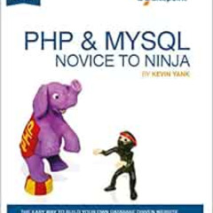 [View] EBOOK 🎯 PHP & MySQL: Novice to Ninja: The Easy Way to Build Your Own Database