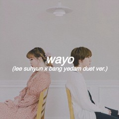 lee suhyun (이수현) & bang yedam (방예담) - wayo (왜요)