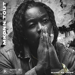 Mardi Pa Tripp - M’Konn Tout