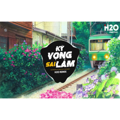 Kỳ Vọng Sai Lầm (H2O Remix) - Nguyễn Đình Vũ, Tăng Phúc x Yuno BigBoi | Mình Lỡ Yêu Thương Một Người