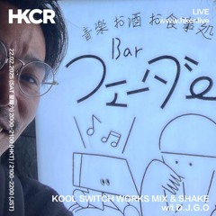 KOOL SWITCH WORKS MIX & SHAKE w/ D.J.G.O. - 22/02/2025