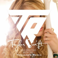 Taylor Swift - You Belong With Me (Trojanes Remix)