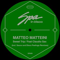 [SPA240] MATTEO MATTEINI Feat Claudio Sax - Sweet Trip (SAUCO REMIX)