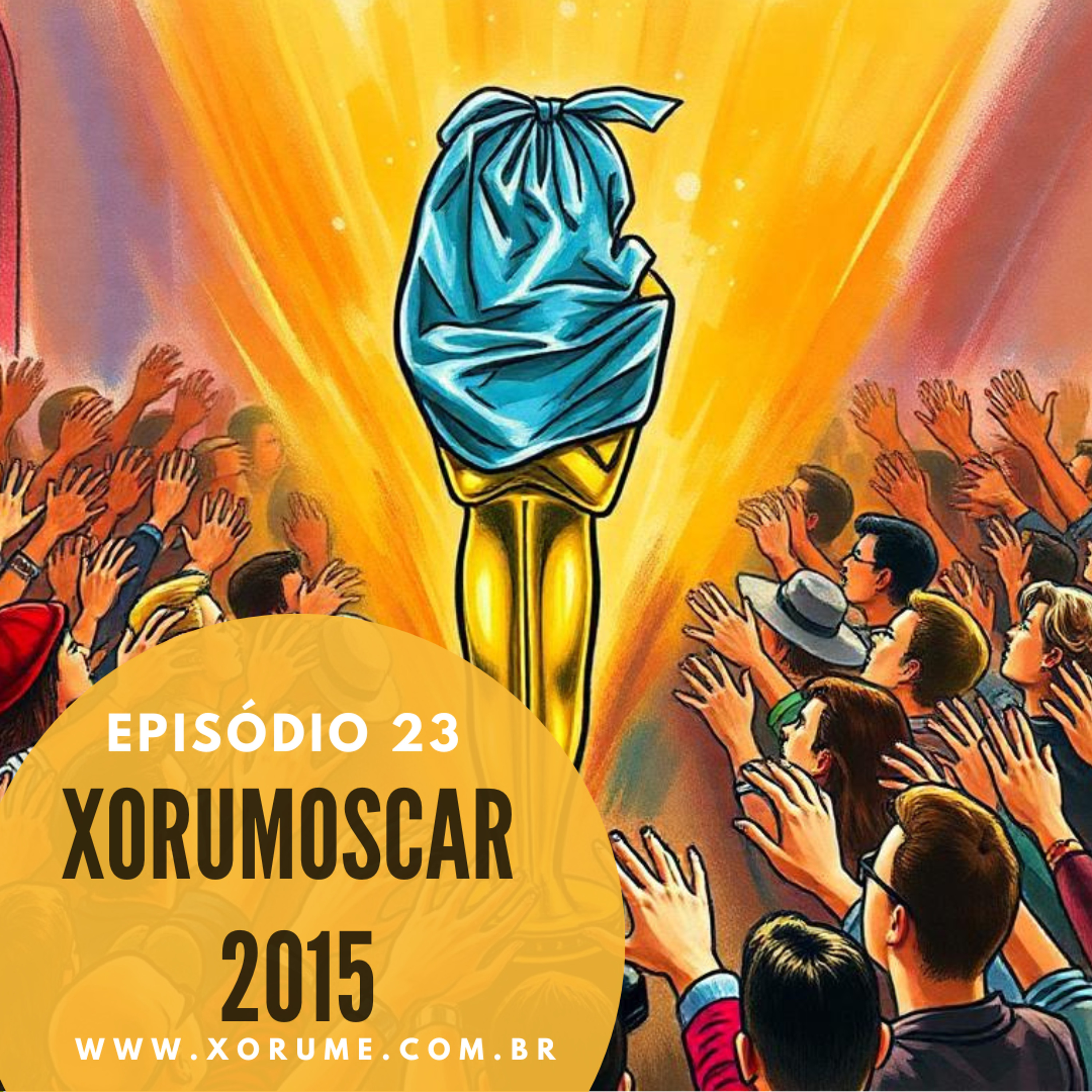 23 - EPISÓDIO 23 - XORUMOSCAR 2015