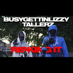 Busygettinlizzy x Tallerz Risking It 3️⃣3️⃣3️⃣