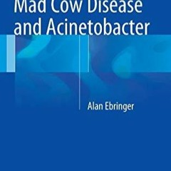 PDF READ ONLINE] Multiple Sclerosis, Mad Cow Disease and Acinetobacter
