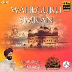 Waheguru Simran (KF171) - Sahib Singh Ambarsariya // Gurbani House