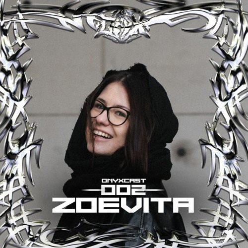 ONYXCAST 002 w/ ZOEVITA