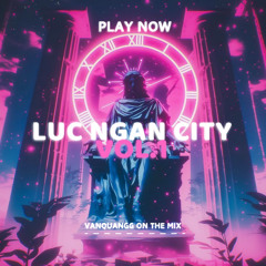 Luc Ngan City Vol.1 - VanQuangg Mix