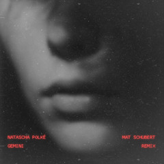 Mat Schubert - Gemini (Natascha Polké – El Tony Producer Academy 2025 Remix)