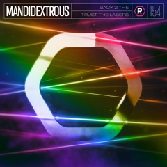 Mandidextrous - Trust The Lasers