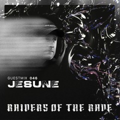 RAIDER OF THE RAVE [046] - JESUNE