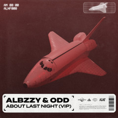 Albzzy & ODD - About Last Night (VIP) [Free Download]