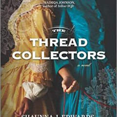 [DOWNLOAD] EPUB √ The Thread Collectors: A Novel by  Shaunna J. Edwards &  Alyson Ric