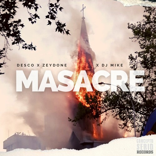 Masacre - Zeydone X Desco X Dj Mike (Concepto Serio Records)