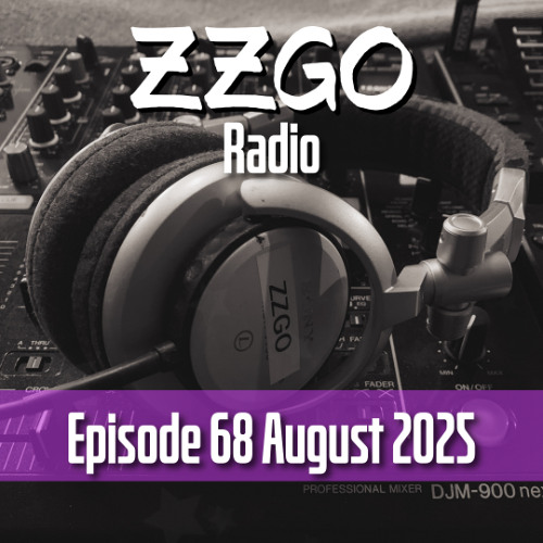 ZZGO Radio Episode 68 - Progressive & Melodic House Mix August 2025