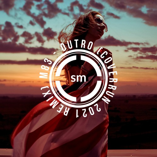 M83 - Outro (Coverrun 2021 Remix) | NEW YEAR CELEBRATION [#2022]