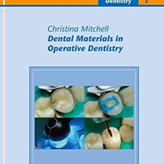 [GET] KINDLE PDF EBOOK EPUB Dental Materials in Operative Dentistry: Operative Dentis