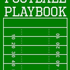 [Access] [EBOOK EPUB KINDLE PDF] Football Playbook: 100 Page Football Coach Notebook