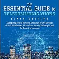 [Read] [EBOOK EPUB KINDLE PDF] Essential Guide to Telecommunications, The by Annabel Dodd 🖊️