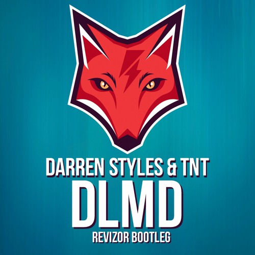 Darren Styles & TNT - DLMD (Revizor Bootleg)