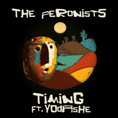 The Peronists - Timing (vocal mix) ft. Yodashe