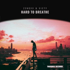 Hard To Breathe (ft. Xiety)