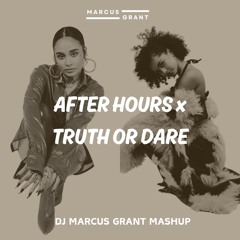 After Hours x Truth or Dare (DJ Marcus Grant Mashup)