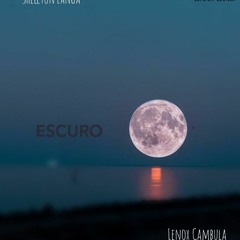 Escuro .(feat. Lenox Cambula)