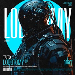 Taito - Lobotomy (KODA & JØKR remix) [Joker Black Label]