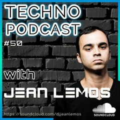 Techno Podcast #50 By Jean Lemos - Studio Mix