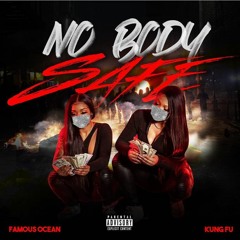 Famous Ocean Nobody Safe Ft KungFu