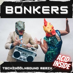 Bonkers (Tschinöölnsound Remix)