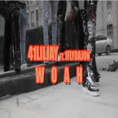 41LilJay - Woah ft 1FlyDajon (Remix)