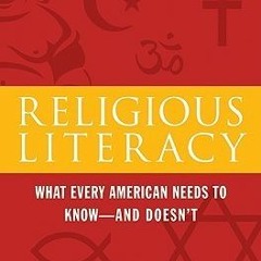 )[ Religious Literacy: What Every American Needs to Know--And Doesn't by Stephen Prothero