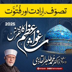 Ghaus ul Azam (R.A) Conference 2025 | Tasawwuf, Iradat aur Futuwwat