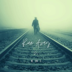 EWI- Run Away