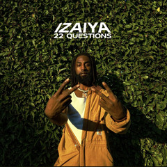 IZAIYA - 22 Questions