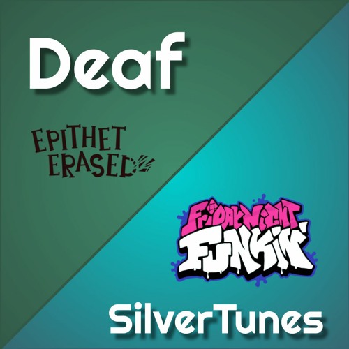 Stream Deaf Friday Night Funkin Vs Epithet Erased OST FAN MADE 