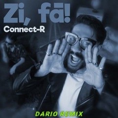Connect-R - Zi, Fa! (Dario Remix)