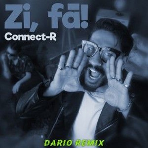 Connect-R - Zi, Fa! (Dario Remix)