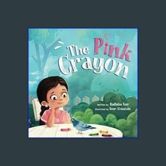 Read^^ 📖 The Pink Crayon: A Children’s Picture Book about Sharing, Empathy and Wit     Paperback