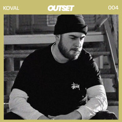 🟦 OUTSET Mix Series #004 - KOVAL