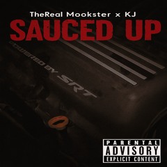Sauced Up (TheRealMookster x KJ)